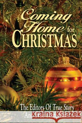 Coming Home For Christmas Editors of True Story and True Confessio 9781938877797 True Renditions - książka