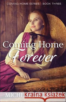 Coming Home Forever Michelle de Bruin   9781649172952 Scrivenings Press LLC - książka