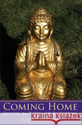 Coming Home: Refuge in Pureland Buddhism Satya Robyn 9780993131752 Woodsmoke Press - książka