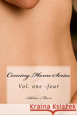 Coming Home Series: Vol one - four Moore, Adeline 9780991959358 Adeline Moore - książka