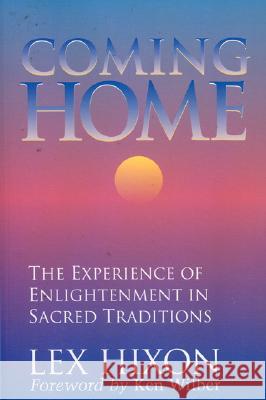 Coming Home: The Experience of Enlightenment in Sacred Traditions Lex Hixon 9780943914749 Larson Publications - książka
