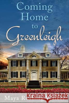 Coming Home to Greenleigh: Large Print Edition Maya Rushing Walker 9781732515888 Apollo Grannus Books - książka