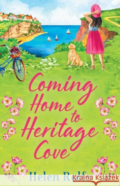 Coming Home to Heritage Cove: The feel-good, uplifting read from Helen Rolfe Helen Rolfe 9781804155660 Boldwood Books Ltd - książka