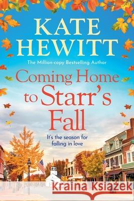 Coming Home to Starr's Fall Kate Hewitt 9781836032410 Boldwood Books Ltd - książka