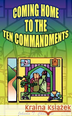 Coming Home to the Ten Commandments Johnola T. Chambers 9781403302090 Authorhouse - książka