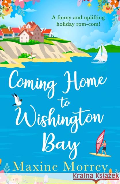 Coming Home to Wishington Bay Maxine Morrey   9780008329129 HarperCollins - książka