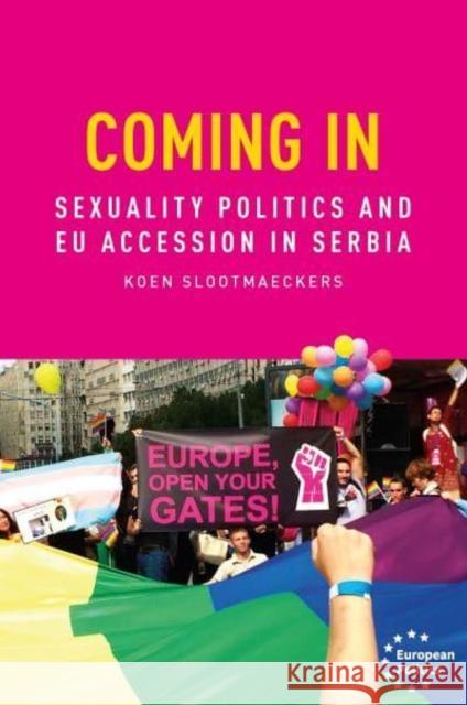 Coming in: Sexual Politics and Eu Accession in Serbia Koen Slootmaeckers 9781526159342 Manchester University Press - książka