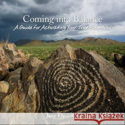 Coming into Balance: A Guide for Activating Your True Potential Ely, Jane 9781942523000 Parvati Press - książka