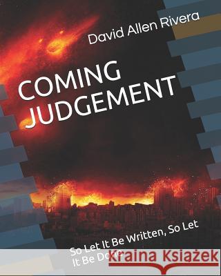 Coming Judgement: So Let It Be Written, So Let It Be Done David Allen Rivera 9781798431412 Independently Published - książka