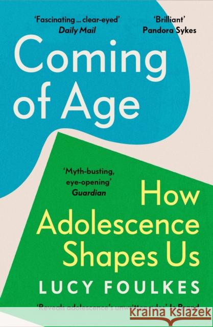 Coming of Age: How Adolescence Shapes Us Lucy Foulkes 9781529931549 Random House - książka