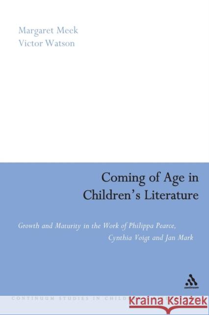 Coming of Age in Children's Literature: Growth and Maturity in the Work of Phillippa Pearce, Cynthia Voigt and Jan Mark Meek Spencer, Margaret 9780826477576  - książka