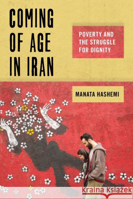 Coming of Age in Iran: Poverty and the Struggle for Dignity  9781479881949 New York University Press - książka