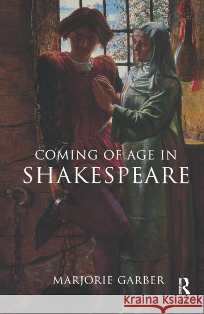 Coming of Age in Shakespeare Marjorie Garber 9781138150249 Routledge - książka