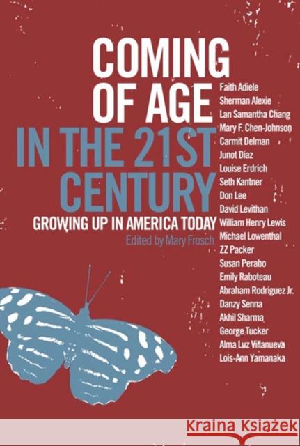 Coming of Age in the 21st Century: Growing Up in America Today Mary Frosch 9781595580559 New Press - książka