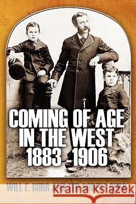 Coming of Age in the West 1883 -1906 Ted Robert Gurr 9781456326074 Createspace - książka