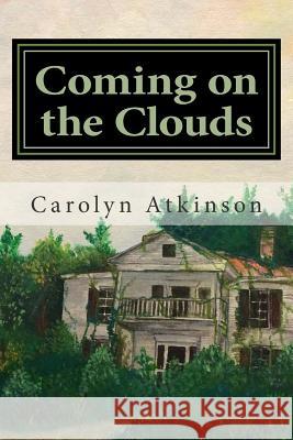 Coming on the Clouds Carolyn Atkinson 9781502520180 Createspace - książka