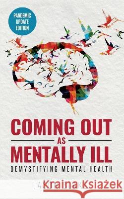 Coming Out As Mentally Ill Jason Blake Kathy Carter 9780997711653 Jblake Consulting Inc - książka