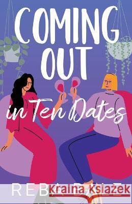 Coming Out in 10 Dates Reba Bale   9798223259923 Reba Bale - książka