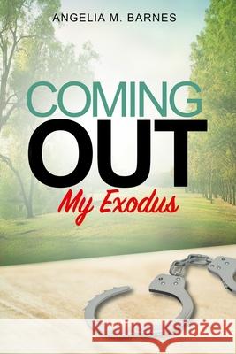 Coming Out My Exodus Barnes, Tyra N. 9781724928825 Createspace Independent Publishing Platform - książka