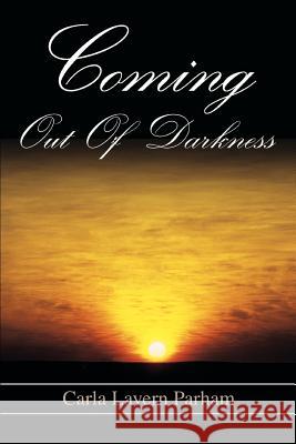 Coming Out Of Darkness Carla Lavern Parham 9780595446933 iUniverse - książka
