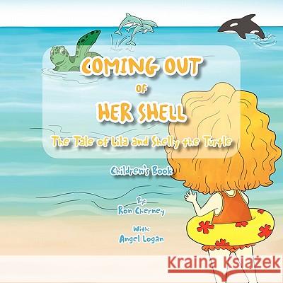 Coming Out Of Her Shell Ron Cherney with Angel Logan 9781456871413 Xlibris Corporation - książka