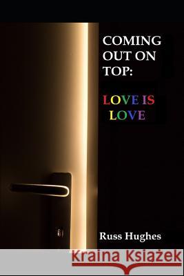 Coming Out on Top: Love Is Love Russell Hughes 9781792839900 Independently Published - książka