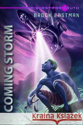 Coming Storm The Quest for Truth: An Obbin Adventure Eastman, Brock 9780615703961 Not Avail - książka
