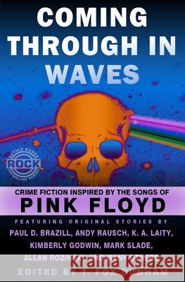 Coming Through in Waves: Crime Fiction Inspired by the Songs of Pink Floyd K. A. Laity Paul D. Brazill Allan Rozinski 9781939751256 Gutter Books - książka