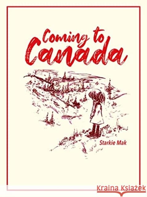 Coming to Canada Starkie Mak 9781988168562 At Bay Press - książka