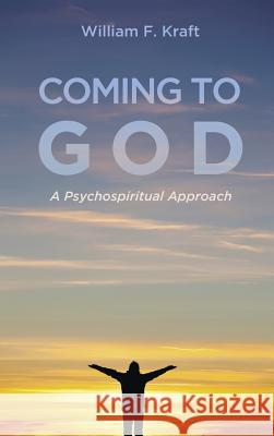 Coming to God William F Kraft 9781498204446 Wipf & Stock Publishers - książka