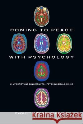 Coming to Peace with Psychology – What Christians Can Learn from Psychological Science Everett L. Worthington Jr. 9780830838820 InterVarsity Press - książka