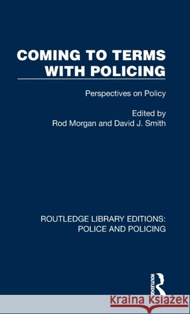 Coming to Terms with Policing: Perspectives on Policy Morgan, Rod 9781032415598 Taylor & Francis Ltd - książka