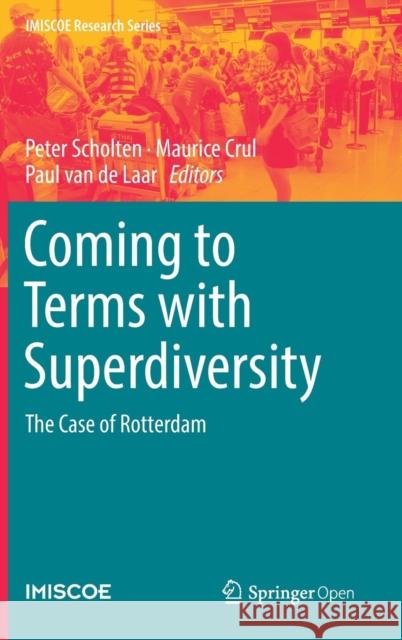 Coming to Terms with Superdiversity: The Case of Rotterdam Peter Scholten, Maurice Crul, Paul van de Laar 9783319960401 Springer International Publishing AG - książka