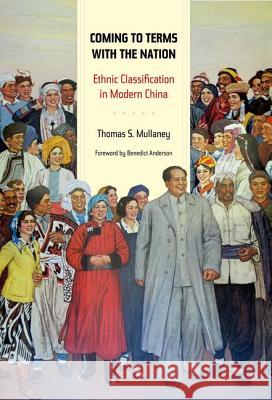 Coming to Terms with the Nation: Ethnic Classification in Modern Chinavolume 18 Mullaney, Thomas 9780520262782 University of California Press - książka