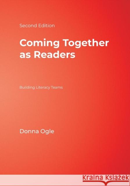 Coming Together as Readers: Building Literacy Teams Ogle, Donna M. 9781412954204 Corwin Press - książka