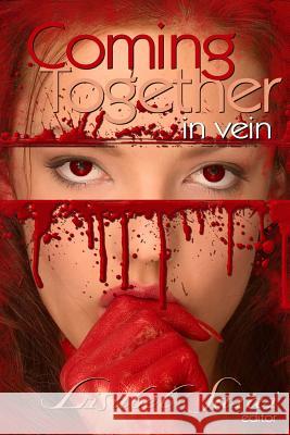 Coming Together: In Vein Lisabet Sarai Lisabet Sarai Alessia Brio 9781479125555 Createspace - książka