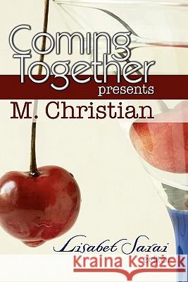Coming Together Presents M. Christian M. Christian Lisabet Sarai 9781450511865 Createspace - książka