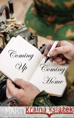 Coming Up, Coming Home Marty Matthews 9781548819422 Createspace Independent Publishing Platform - książka