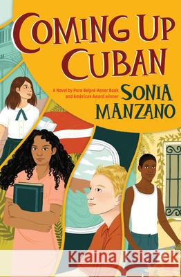 Coming Up Cuban: Rising Past Castro's Shadow Sonia Manzano 9781338065152 Scholastic Press - książka