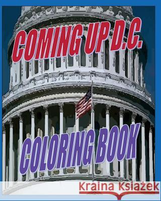 Coming Up D.C.: Coloring Book Amina Harrison 9781523875511 Createspace Independent Publishing Platform - książka