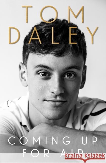 Coming Up for Air: What I Learned from Sport, Fame and Fatherhood Tom Daley 9780008217914 HarperCollins Publishers - książka