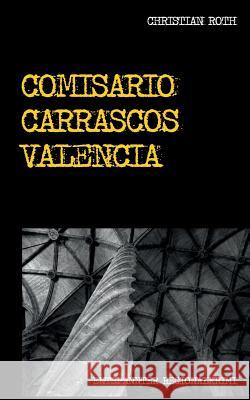 Comisario Carrascos Valencia Roth, Christian 9783746961729 Tredition Gmbh - książka