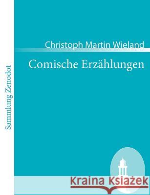 Comische Erzählungen Christoph Martin Wieland 9783866404830 Contumax Gmbh & Co. Kg - książka