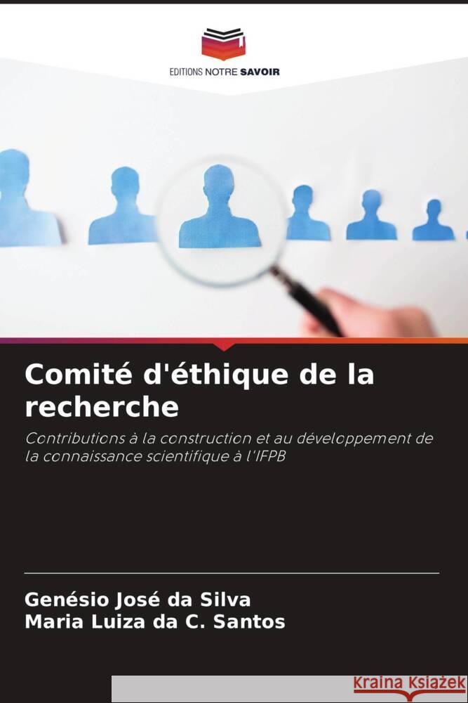 Comité d'éthique de la recherche Silva, Genésio José da, da C. Santos, Maria Luiza 9786208600259 Editions Notre Savoir - książka