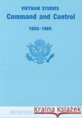 Command and Control, 1950-1969 Major Gen George S. Eckhardt 9781517627492 Createspace - książka