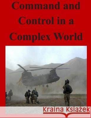 Command and Control in a Complex World Joint Forces Staff College 9781500608774 Createspace - książka