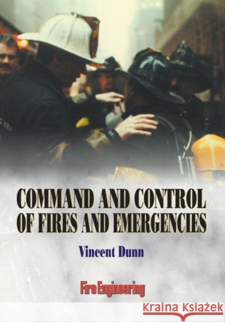 Command and Control of Fires and Emergencies Vincent Dunn 9780912212845 Fire Engineering Books - książka