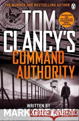 Command Authority: INSPIRATION FOR THE THRILLING AMAZON PRIME SERIES JACK RYAN Tom Clancy 9780718179229 Penguin Books Ltd - książka