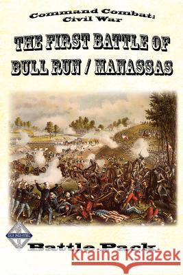 Command Combat: Civil War The First Battle of Bull Run / Manassas: Battle Pack #1 McArthur, Jeff 9781466372221 Createspace - książka