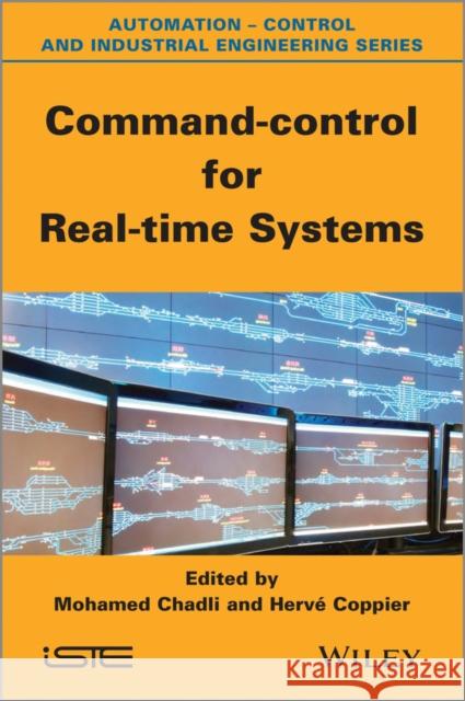 Command-Control for Real-Time Systems Chadli, Mohammed 9781848213654 Wiley-Iste - książka